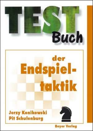 Testbuch der Endspieltaktik de Jerzy Konikowski