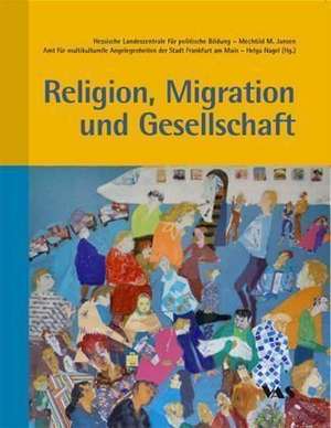 Religion, Migration und Gesellschaft de Mechthild M. Jansen