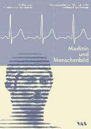 Medizin und Menschenbild de Matthias Girke