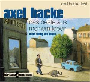 Das Beste aus meinem Leben. CD de Axel Hacke