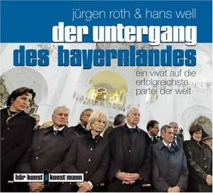 Der Untergang des Bayernlandes.CD de Jürgen Roth