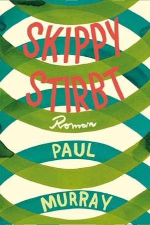 Skippy stirbt de Paul Murray