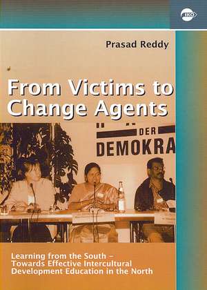 From Victims to Change Agents: Learning from the South-towards Effective Intercultural Development Education in the North de Michaela Fink