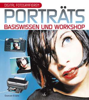 Digital Fotografieren: Porträts de Duncan Evans