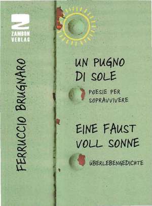 Eine Faust voll Sonne de Ferruccio Brugnaro