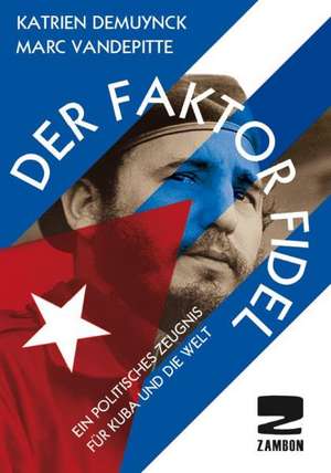 Der Faktor Fidel de Katrien Demuynck