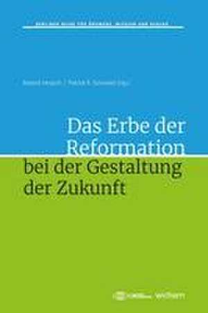 Das Erbe der Reformation bei der Gestaltung der Zukunft de Roland Herpich