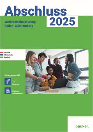 Abschluss 2025 - Werkrealschulprüfung Baden-Württemberg - Lösungsband - Deutsch, Mathematik und Englisch