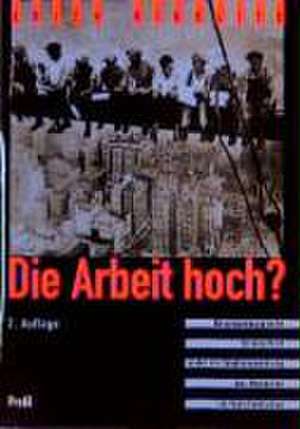 Die Arbeit hoch? de Erich Ribolits