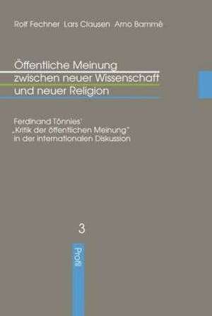 Öffentliche Meinung zwischen neuer Wissenschaft und neuer Religion de Rolf Fechner