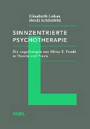 Sinnzentrierte Psychotherapie de Elisabeth Lukas