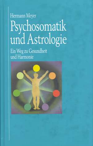 Psychosomatik und Astrologie de Hermann Meyer