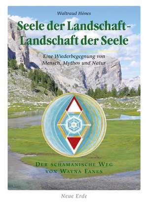 Seele der Landschaft - Landschaft der Seele de Waltraud Hönes