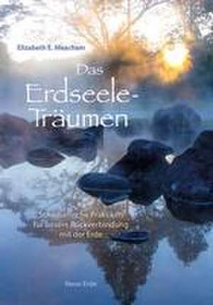 Das Erdseele-Träumen de Elizabeth E. Meacham