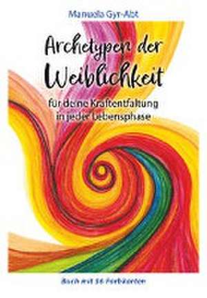 Archetypen der Weiblichkeit de Manuela Gyr-Abt