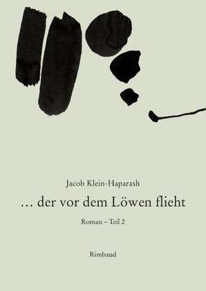 Gesammelte Werke 02. ... der vor dem Löwen flieht de Jacob Klein-Haparash