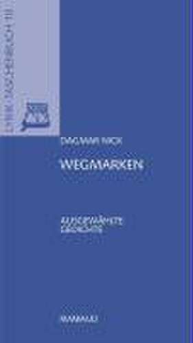 Wegmarken de Dagmar Nick