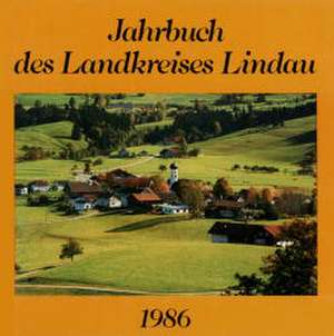 Jahrbuch des Landkreises Lindau 1986 de Werner Dobras