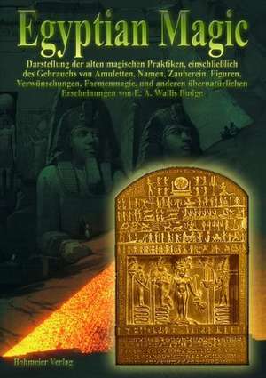 Egyptian Magic - Ägyptische Magie de E. A. Wallis Budge