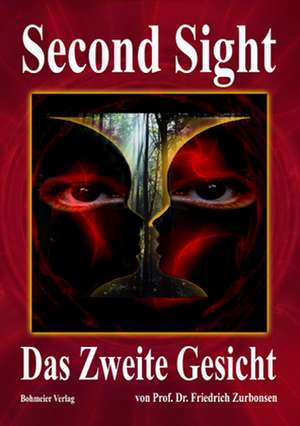 Second Sight - Das Zweite Gesicht de Friedrich Zurbonsen