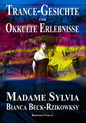 Trance-Gesichte und Okkulte Erlebnisse de Madame Sylvia