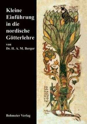 Kleine Einführung in die nordische Götterlehre de H. A. M. Berger