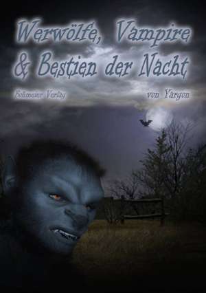 Werwölfe, Vampire und Bestien der Nacht de Yargon