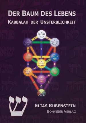 Der Baum des Lebens - Kabbalah der Unsterblichkeit de Elias Rubenstein