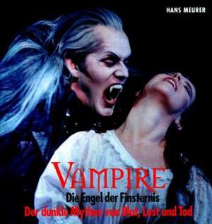 Vampire - Die Engel der Finsternis. Sonderausgabe de Hans Meurer