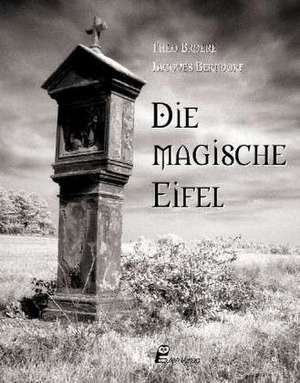 Die magische Eifel de Theo Broere