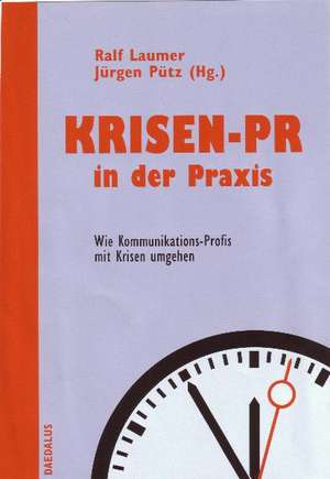 Krisen-PR in der Praxis de Ralf Laumer