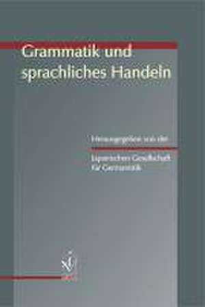 Grammatik und sprachliches Handeln de Japanische Gesellschaft für Germanistik