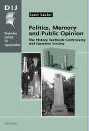 Politics, Memory and Public Opinion de Sven Saaler