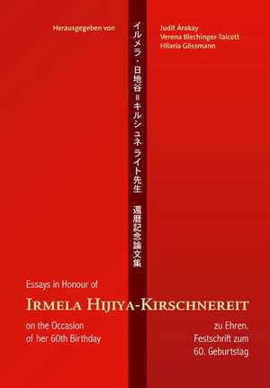 Irmela Hijiya-Kirschnereit zu Ehren. Festschrift zum 60. Geburtstag de Judit Árokay