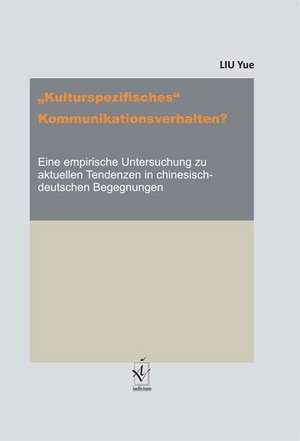 Kulturspezifisches Kommunikationsverhalten? de Yue Liu