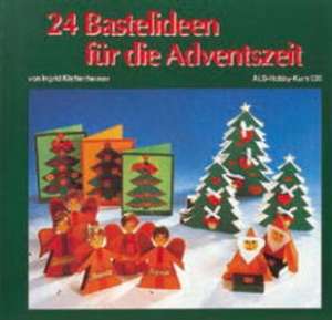 Vierundzwanzig Bastelideen für die Adventszeit de Ingrid Klettenheimer