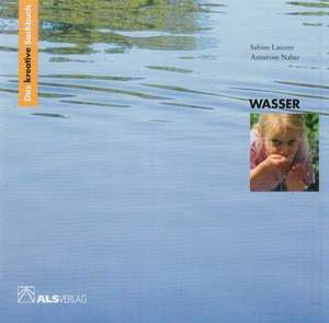 Das kreative Sachbuch. Wasser de Sabine Latorre