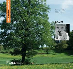 Das kreative Sachbuch "Baum" de Annerose Naber