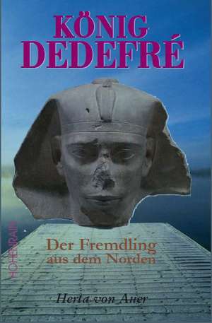 König Dedefré de Herta von Auer