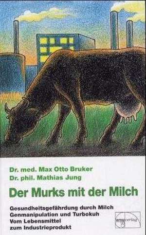 Der Murks mit der Milch de Max Otto Bruker