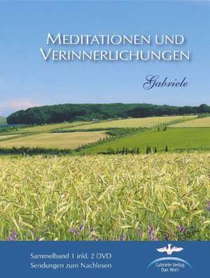 MEDITATIONEN UND VERINNERLICHUNGEN de Gabriele