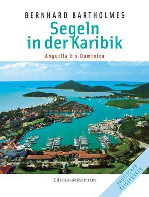 Segeln in der Karibik 2 de Bernhard Bartholmes