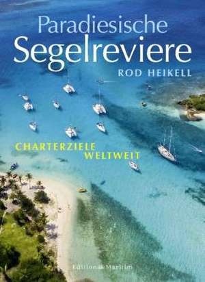 Paradiesische Segelreviere de Rod Heikell