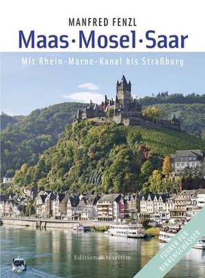 Maas . Mosel . Saar de Manfred Fenzl