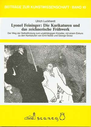 Lyonel Feininger: Karikaturen und das zeichnerische Frühwerk de Ulrich Luckhardt