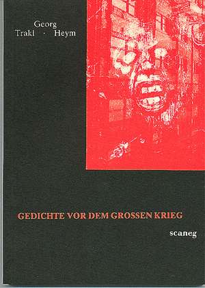 Gedichte vor dem Grossen Krieg de Georg Trakl