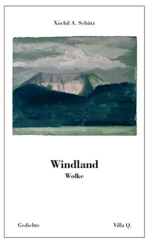 Windland de Xochil A. Schütz