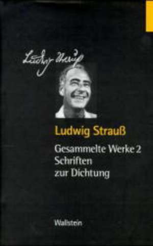 Schriften zur Dichtung de Ludwig Strauss