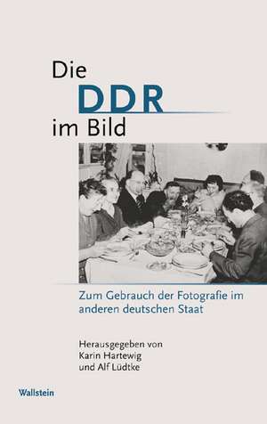 Die DDR im Bild de Karin Hartewig