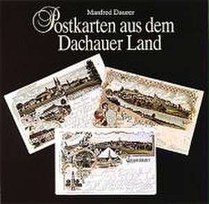 Postkarten aus dem Dachauer Land de Manfred Daurer